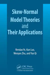 Skew-Normal Model Theories and Their Applications