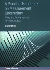 Practical Handbook on Measurement Uncertainty: FAQs and Fundamentals for Metrologists