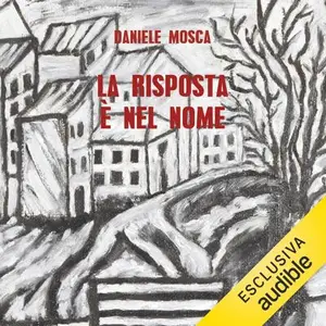 «La risposta è nel nome» by Daniele Mosca