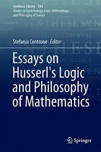 Essays on Husserl's Logic and Philosophy of Mathematics