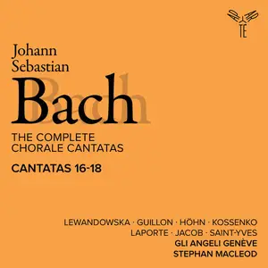 Gli Angeli Genève - Bach: The Complete Chorale Cantatas / Cantatas 16-18 (Live) (2025)