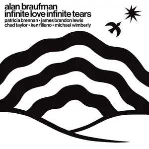 Alan Braufman - Infinite Love Infinite Tears (2024) [Official Digital Download 24/96]