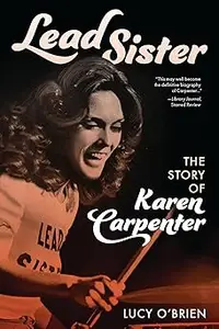 Lead Sister: The Story of Karen Carpenter