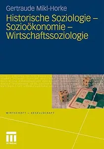 Historische Soziologie - Sozioökonomie - Wirtschaftssoziologie