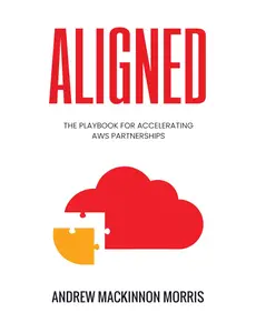 ALIGNED: The Playbook for Accelerating AWS Partnerships