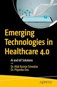 Emerging Technologies in Healthcare 4.0: AI and IoT Solutions