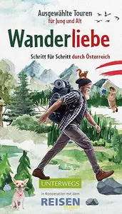 Wanderliebe: Schritt für Schritt durch Österreich (Unterwegs)