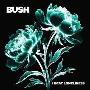 Bush - I Beat Loneliness (2025) [Official Digital Download]