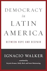 Democracy in Latin America: Between Hope and Despair