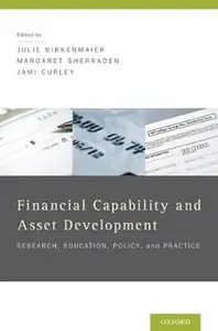 Financial Capability and Asset Development: Research, Education, Policy, and Practice