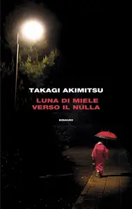 Luna di miele verso il nulla - Takagi Akimitsu