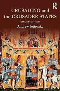 Crusading and the Crusader States  Ed 2