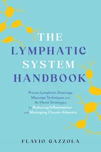 The Lymphatic System Handbook: Proven Lymphatic Drainage Massage Techniques