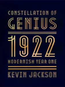 Constellation of Genius: 1922, Modernism Year One