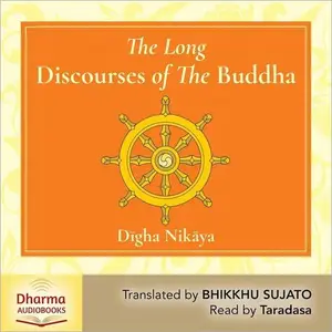 The Long Discourses of the Buddha: A Translation of the Dīgha Nikāya [Audiobook]
