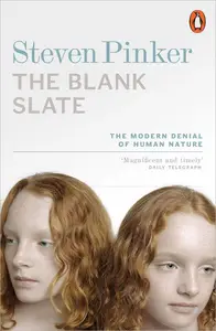 The Blank Slate: The Modern Denial of Human Nature (UK Edition)