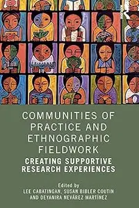 Communities of Practice and Ethnographic Fieldwork: Creating Supportive Research Experiences