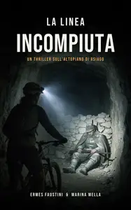 La linea incompiuta - Ermes Faustini