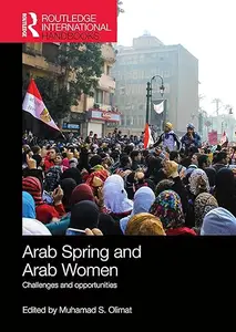 Arab Spring and Arab Women: Challenges and opportunities