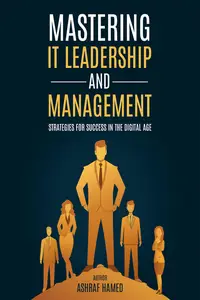 IT Leadership and Management: Success Strategies for the Digital Age