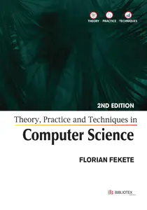 Theory, Practice and Techniques in Computer Science, 2nd Edition