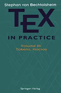 TEX in Practice Volume III: Tokens, Macros