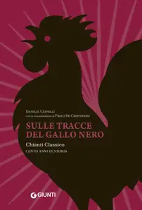 Daniele Cernilli, Paolo De Cristofaro - Sulle tracce del Gallo Nero