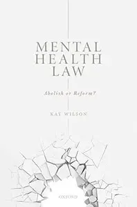Mental Health Law: Abolish or Reform?