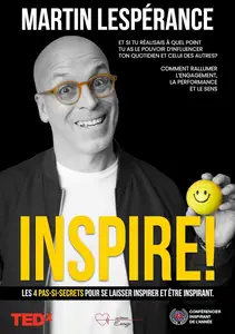 Martin Lespérance, "Inspire ! Les 4 pas-si-secrets pour se laisser inspirer et être inspirant"
