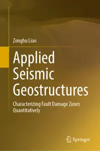 Applied Seismic Geostructures: Characterizing Fault Damage Zones Quantitatively