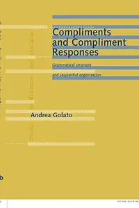 Compliments and Compliment Responses (Studies in Discourse and Grammar)