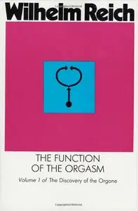 The Function of the Orgasm: Sex-Economic Problems of Biological Energy (Repost)