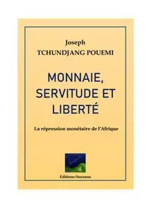 Monnaie, servitude et liberté : La répression monétaire de l'Afrique