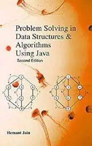 Problem Solving in Data Structures & Algorithms Using Java