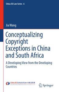 Conceptualizing Copyright Exceptions in China and South Africa: A Developing View from the Developing Countries (Repost)