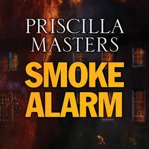 «Smoke Alarm» by Priscilla Masters