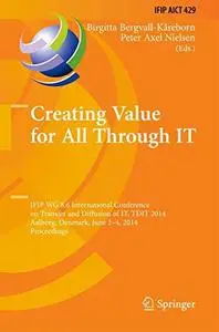 Creating Value for All Through IT: IFIP WG 8.6 International Conference on Transfer and Diffusion of IT, TDIT 2014, Aalborg, De