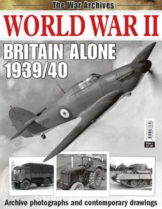 The War Archives – World War II - Britain Alone 1939-1940