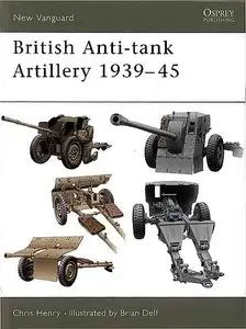 British Anti-tank Artillery 1939-45 (New Vanguard)