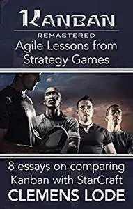 Kanban Remastered: Agile Lessons from Strategy Games