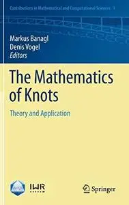 The Mathematics of Knots: Theory and Application