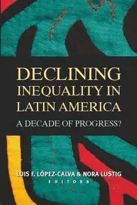 Declining Inequality in Latin America: A Decade of Progress? (repost)