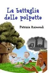 Patrizia Raimondi - La battaglia delle polpette