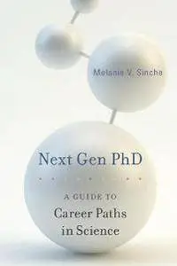 Next Gen PhD : A Guide to Career Paths in Science