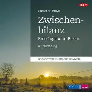 «Zwischenbilanz - Eine Jugend in Berlin» by Günter de Bruyn