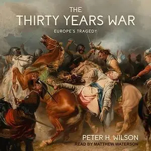 The Thirty Years War: Europe's Tragedy [Audiobook]