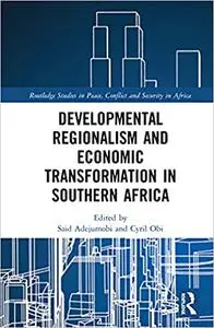 Developmental Regionalism and Economic Transformation in Southern Africa