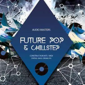 Audio Masters Future Pop And Chillstep WAV MiDi
