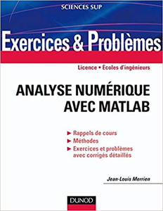 Exercices et problèmes d'Analyse numérique avec Matlab - Jean-Louis Merrien