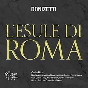 Carlo Rizzi, Britten Sinfonia - Donizetti: L'esule di Roma (2024)